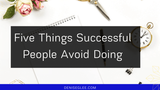 Things Successful People Avoid Doing | Things to Avoid to Be Successful | Things to Avoid to Become Successful | Things to Avoid If You Want to Be Successful | What Successful People Avoid