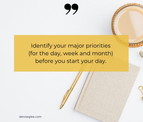 Identify your major priorities. This is part of how you maximize your business productivity.