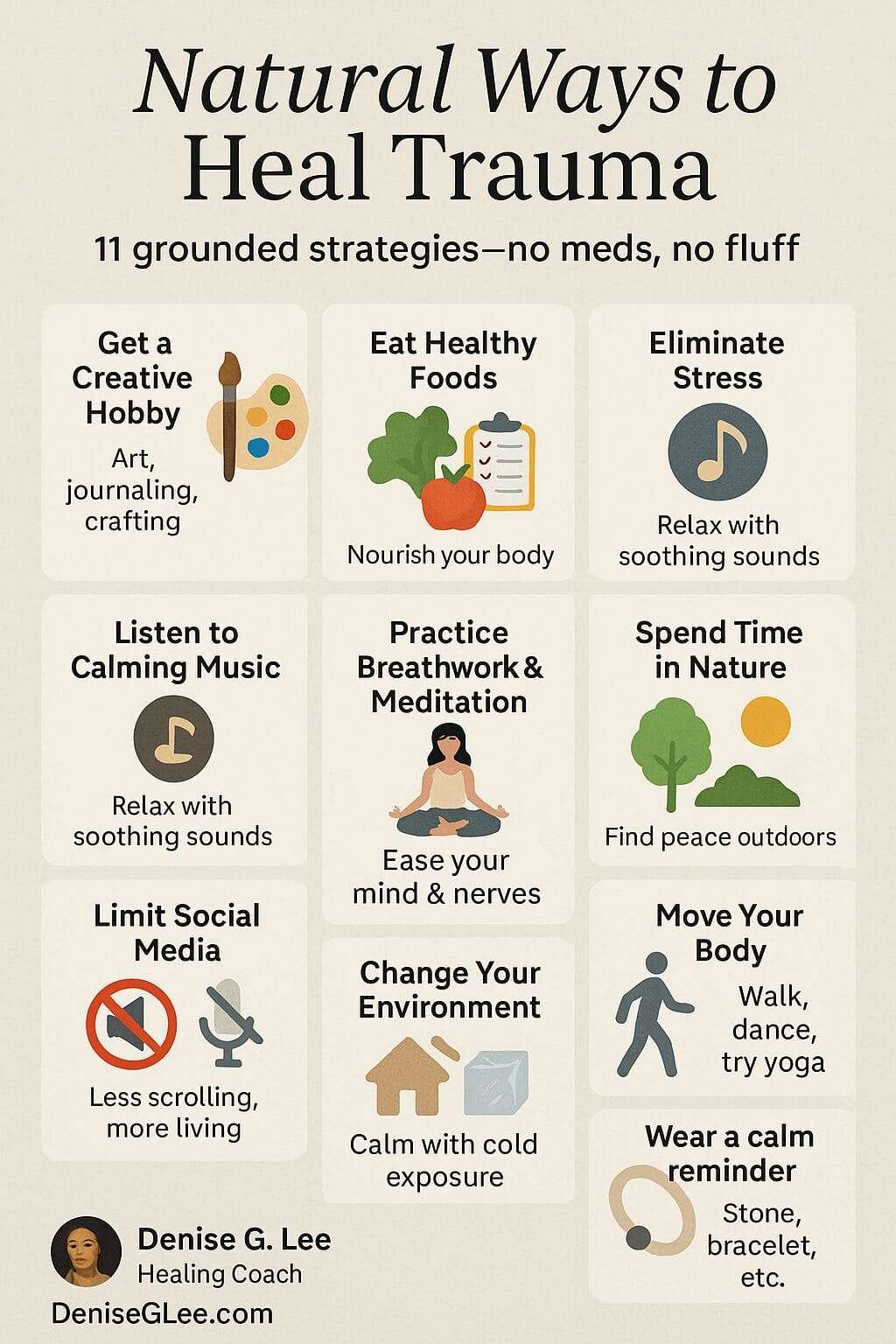 Visual infographic listing 11 natural ways to heal trauma including creative hobbies, healthy eating, breathwork, nature, limiting social media, ice therapy, and more. Designed by Denise G. Lee.