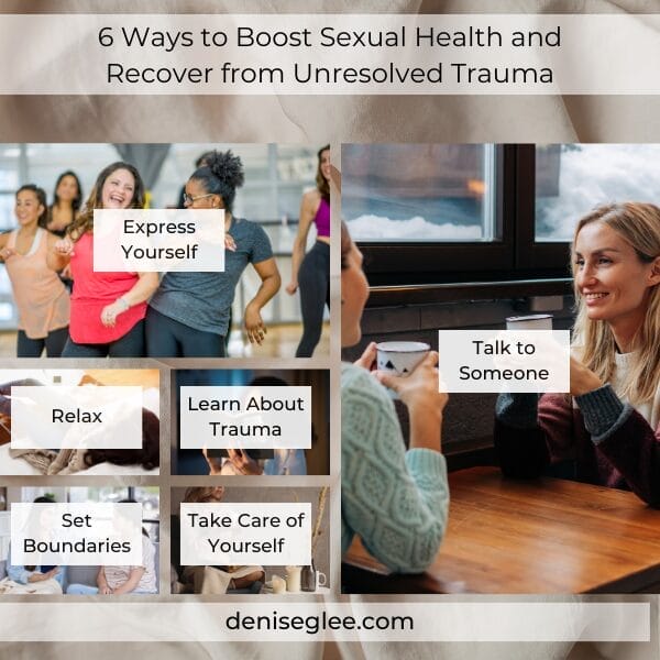 6 Ways to Boost Sexual Health and Recover from Unresolved Trauma