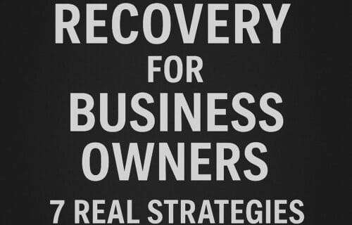 Bold white text on a black background that reads: Addiction Recovery for Business Owners – 7 Real Strategies That Work, with deniseglee.com at the bottom