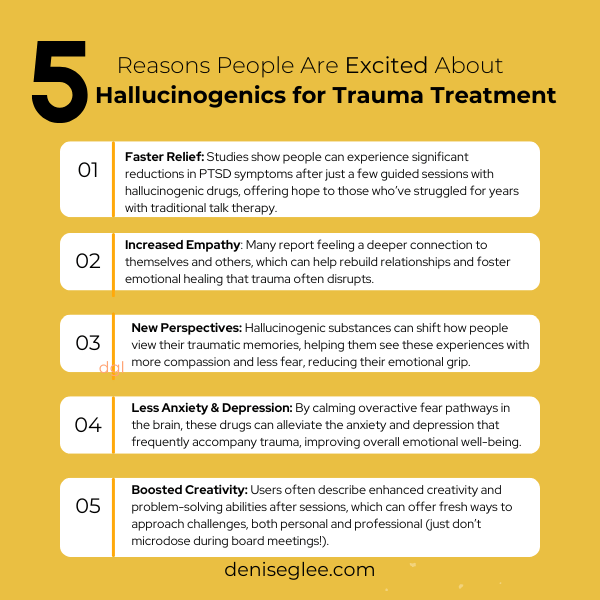 5 Reasons People Are Excited About Hallucinogenics for Trauma Treatment