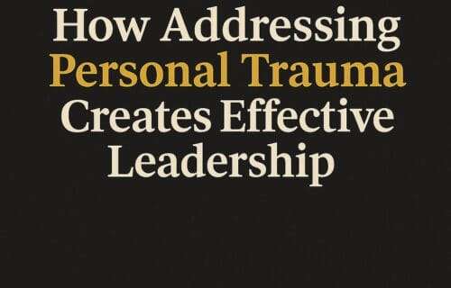 Dark textured graphic with the title “How Healing Personal Trauma Fuels Stronger, Smarter Leadership” and deniseglee.com at the bottom