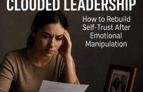 A woman sits at a table holding a business document, looking distressed. A family photo and pen rest beside her. The text reads: “Toxic Family, Clouded Leadership – How to Rebuild Self-Trust After Emotional Manipulation.